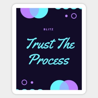 Trust the Process Sticker